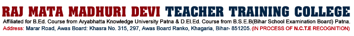 RAJ MATA MADHURI DEVI TEACHER TRAINING COLLEGE RAJ MATA MADHURI DEVI TEACHER TRAINING COLLEGE